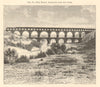 The Roman Aqueduct over the Gard. Pont du Gard 1885 old antique print picture