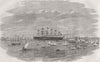NEW YORK. 'Great Eastern' steam ship arrives in New York 1860 old print