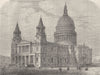 ST.PAUL'S. Exterior of St.Paul's from the south-west, 1800. London c1880 print