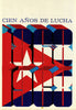 Cien Años de Lucha/100 Years of Struggle 1868-1968. Cuban propaganda poster 1968